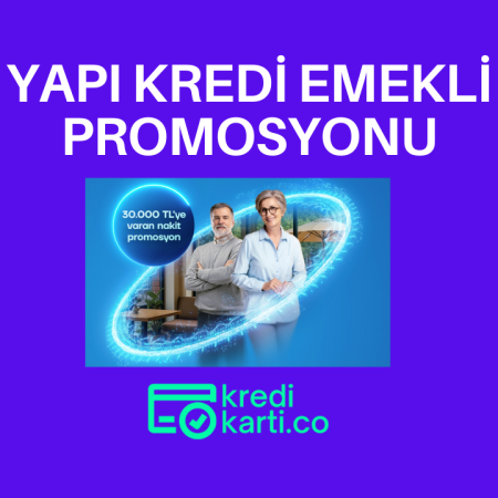 Emeklilere 30.000 TL Yapı Kredi Promosyonu