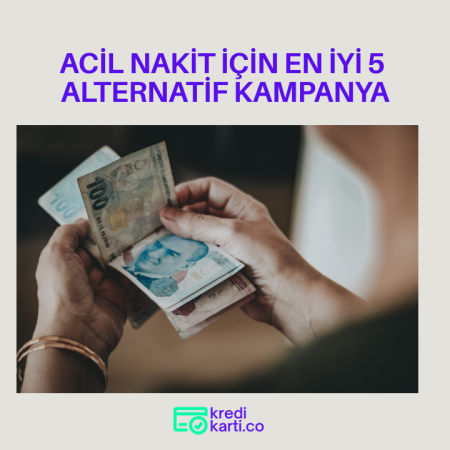 Acil Nakit İçin En İyi 5 Alternatif Kampanya