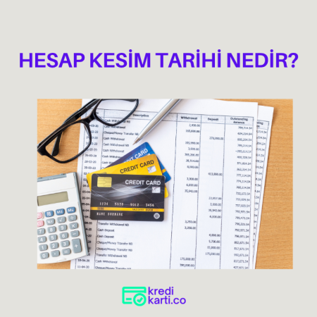 Hesap Kesim Tarihi Nedir?